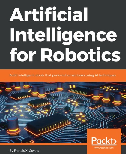 Francis_X_Govers_Artificial_Intelligence_for_Robotics_Packt_Publishing