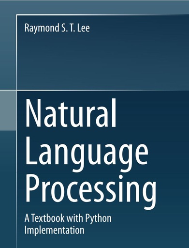 Raymond_S_T_Lee_Natural_Language_Processing_A_Textbook_with_Python