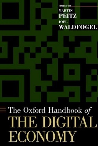 The Oxford Handbook of the Digital Economy 2013