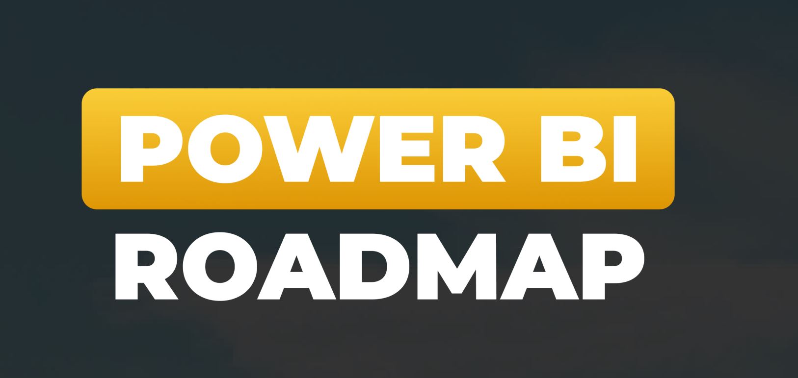 Power BI Roadmap