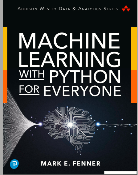 Machine_Learning_With_Python_For_Everyone_Addison_Wesley_Professional