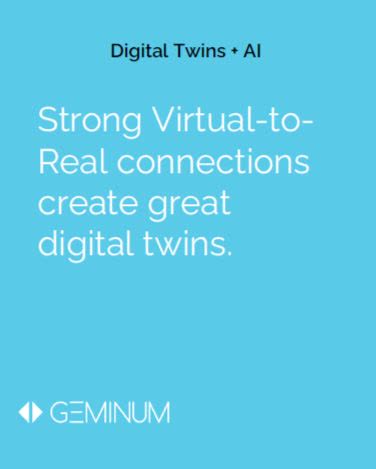 strong virtual-to-Real connections create great digital twins