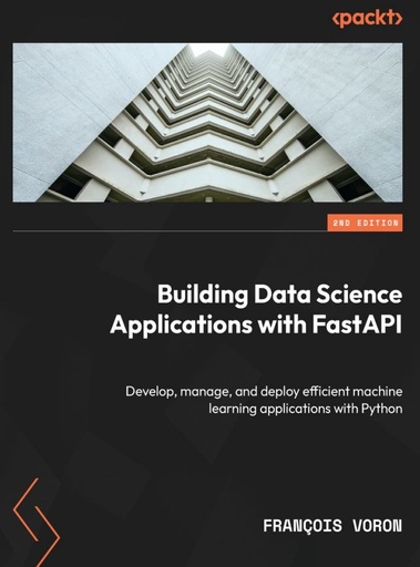 Building Data Science Applications with FastAPI (2023)
