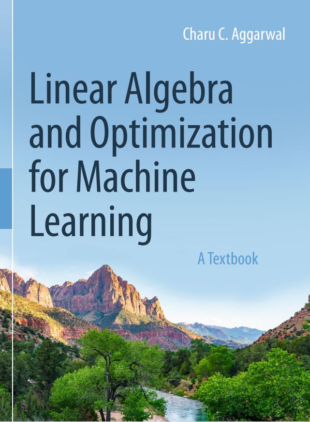 Charu C. Aggarwal - Linear Algebra and Optimization for Machine Learning_ A Textbook-Springer (2020)