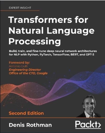 Denis_Rothman_Transformers_for_Natural_Language_Processing_Build