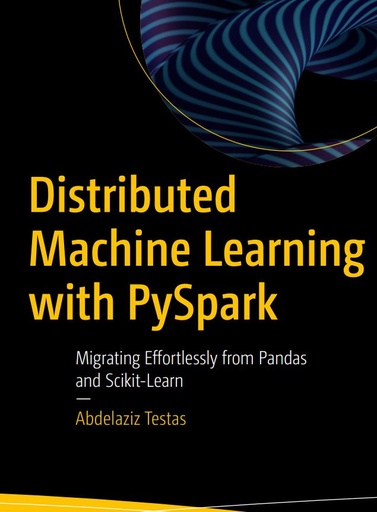Distributed Machine Learning with PySpark (2023)